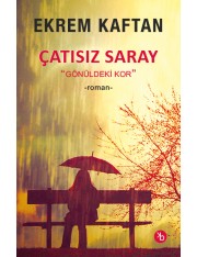 Çatısız Saray - Gönüldeki Kor