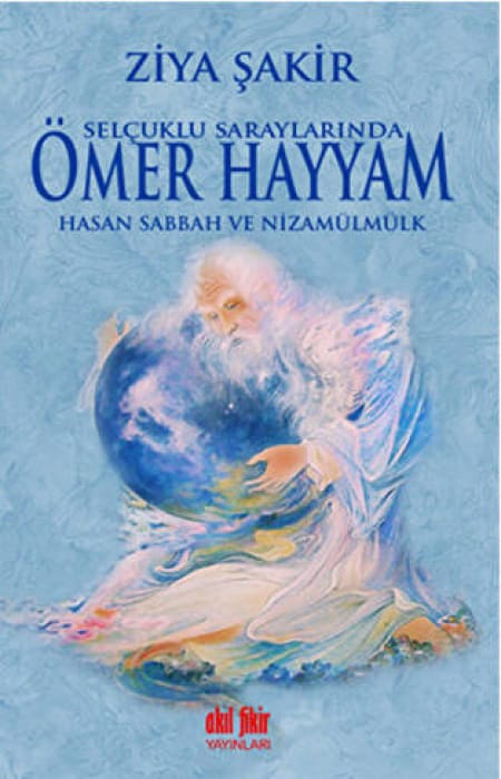 Selçuklu Saraylarında Ömer Hayyam-Hasan Sabbah ve Nizamülmülk