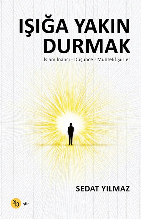 Işığa Yakın Durmak