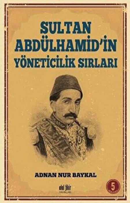 Sultan Abdülhamid'İn Yöneticilik Sırları