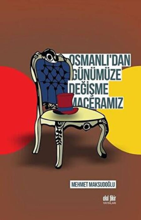 Osmanlı'dan Günümüze Değişme Maceramız