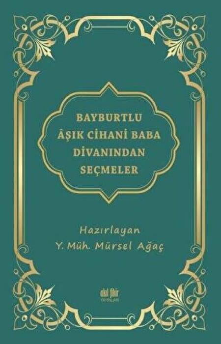 Bayburtlu Âşık Cihanî Baba Dîvanından Seçmeler