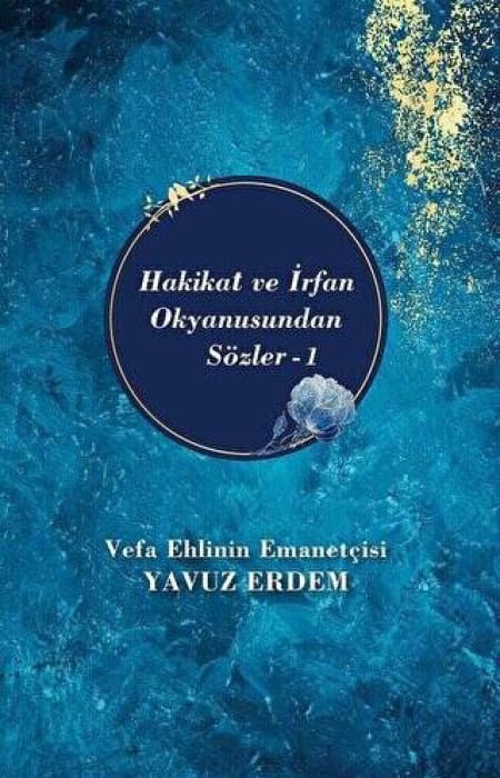 Hakikat ve İrfan Okyanusundan Sözler -1-