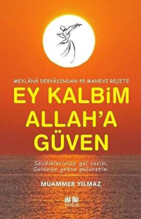 Ey Kalbim Allah'A Güven