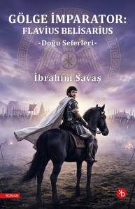 Gölge İmparator: Flavius Belisarius