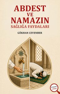 Abdest ve Namazın Sağlığa Faydaları